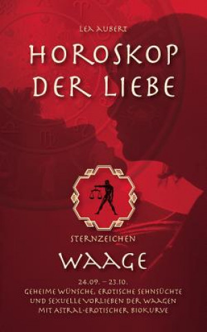 Könyv Horoskop der Liebe - Sternzeichen Waage Lea Aubert