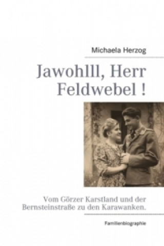 Kniha Jawohlll, Herr Feldwebel! Michaela Herzog