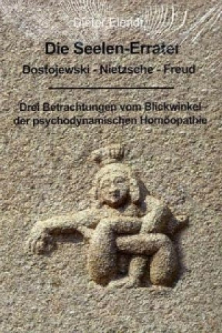 Book Die Seelenerrater. Dostojewski - Nietzsche - Freud Dieter Elendt