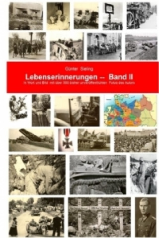 Könyv Meine Lebenserinnerungen in Wort und Bild, Band II Günter Sieling