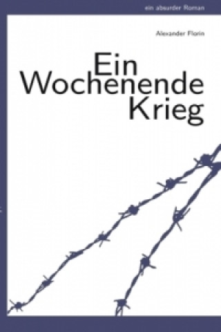 Könyv Ein Wochenende Krieg Alexander Florin