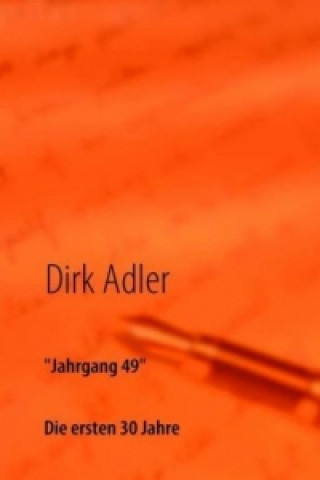 Kniha "Jahrgang 49" Dirk Adler