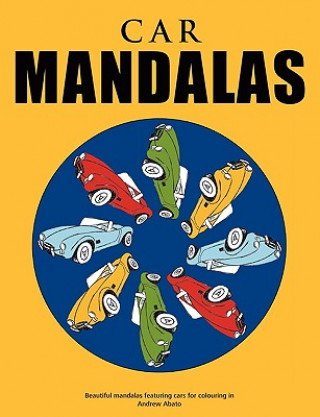 Книга Car Mandalas - Beautiful mandalas featuring cars for colouring in Andrew Abato