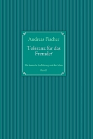 Kniha Toleranz für das Fremde? Andreas Fischer