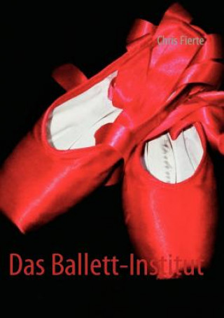 Kniha Ballett-Institut Chris Fierte