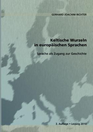 Carte Keltische Wurzeln in europaischen Sprachen Gerhard J. Richter