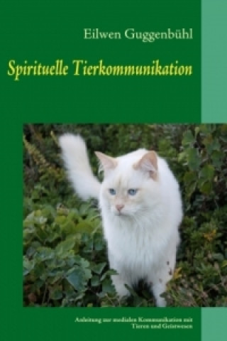 Książka Spirituelle Tierkommunikation Eilwen Guggenbühl