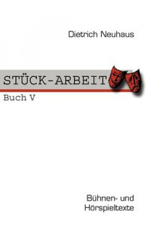 Könyv STUECK-ARBEIT Buch 5 Dietrich Neuhaus