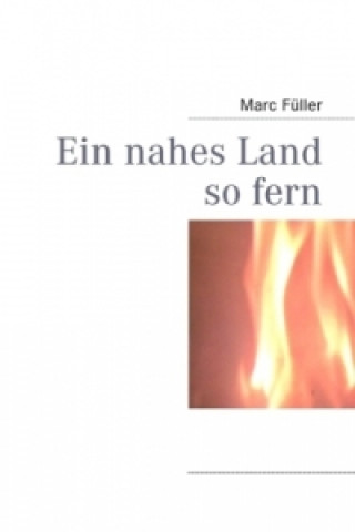 Kniha Ein nahes Land so fern Marc Füller