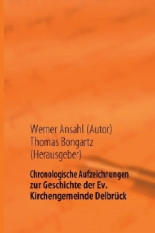 Buch Chronologische Aufzeichnungen zur Geschichte der Ev. Kirchengemeinde Delbrück Werner Ansahl