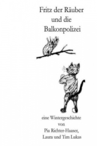 Könyv Fritz der Räuber und die Balkonpolizei Pia Richter-Haaser