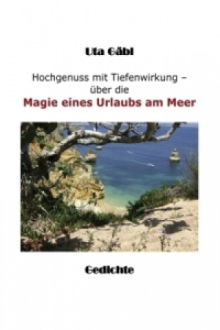 Kniha Hochgenuss mit Tiefenwirkung Uta Gäbl