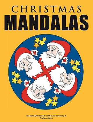 Carte Christmas Mandalas - Beautiful Christmas mandalas for colouring in Andrew Abato