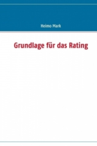 Könyv Grundlage für das Rating Heimo Mark