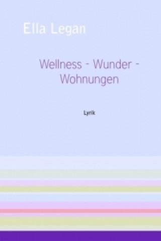 Knjiga Wellness - Wunder - Wohnungen Ella Legan