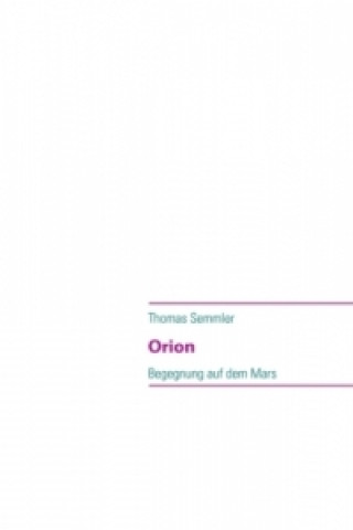 Kniha Orion Thomas Semmler
