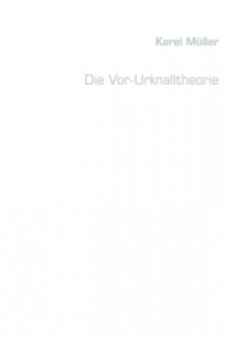 Книга Die Vor-Urknalltheorie Karel Müller