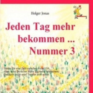 Kniha Jeden Tag mehr bekommen ... Nummer 3 Holger Jonas