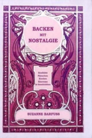 Kniha Backen mit Nostalgie Suzanne Barfuss
