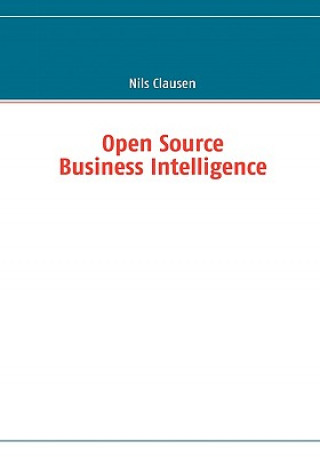 Книга Open Source Business Intelligence Nils Clausen