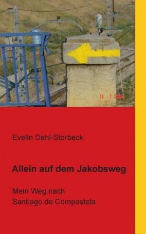 Carte Allein auf dem Jakobsweg Evelin Dehl-Storbeck