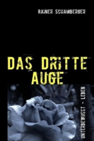 Книга Das Dritte Auge Rainer Schamberger