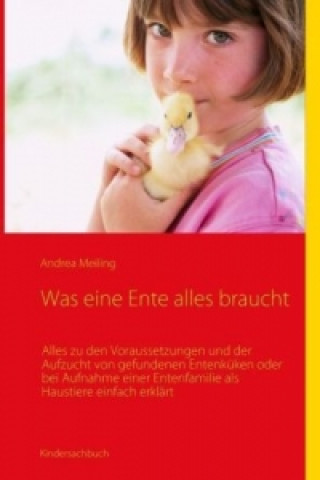 Kniha Was eine Ente alles braucht Andrea Meiling