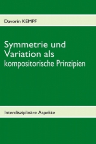 Βιβλίο Symmetrie und Variation als kompositorische Prinzipien Davorin Kempf