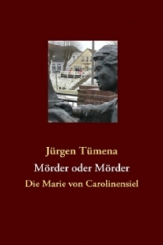 Kniha Die Marie von Carolinensiel Jürgen Tümena