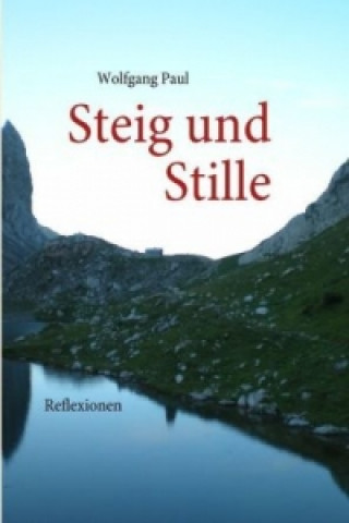 Kniha Steig und Stille Wolfgang Paul