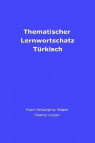 Книга Thematischer Lernwortschatz Türkisch Yesim Vesper