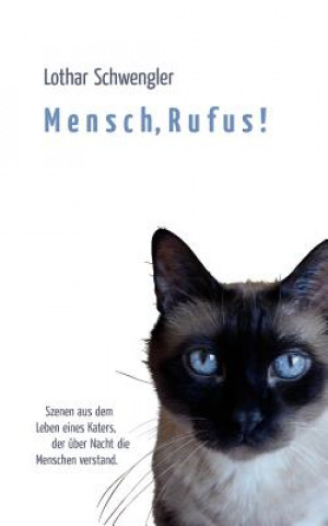 Kniha Mensch, Rufus! Lothar Schwengler