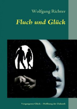Könyv Fluch und Gluck Wolfgang Richter
