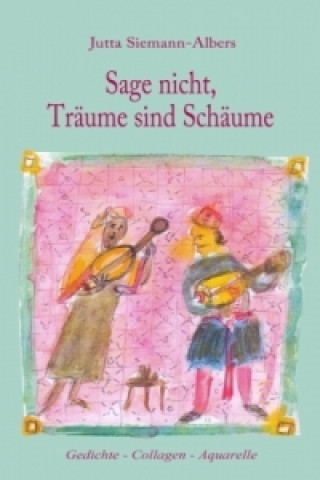 Buch Sage nicht, Träume sind Schäume Jutta Siemann-Albers