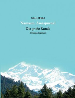 Könyv Namaste, Annapurna! Gisela Blädel