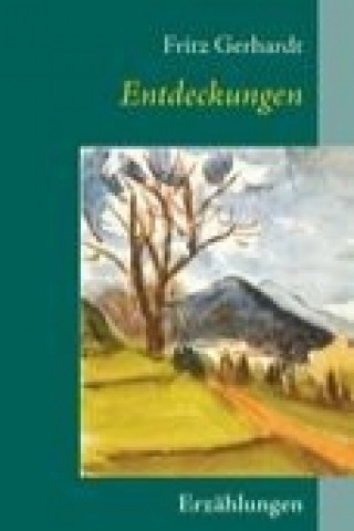 Livre Entdeckungen Fritz Gerhardt