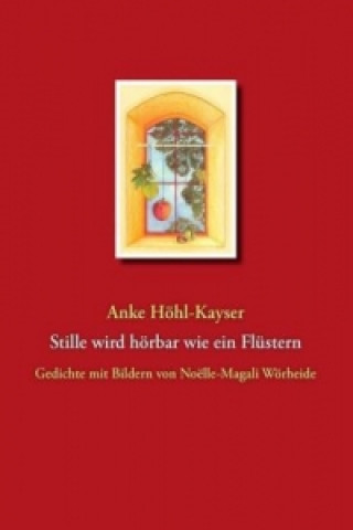 Kniha Stille wird hörbar wie ein Flüstern Anke Höhl-Kayser