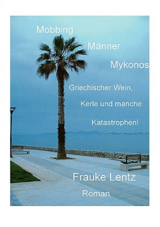 Книга Mobbing, Manner, Mykonos Frauke Lentz