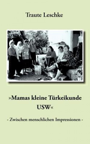 Könyv Mamas kleine Turkeikunde USW Traute Leschke