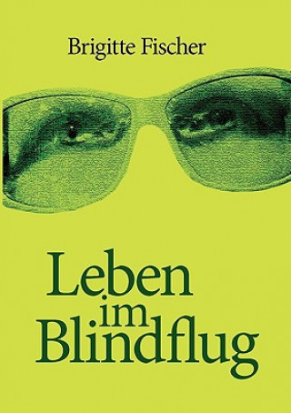 Book Leben im Blindflug Brigitte Fischer