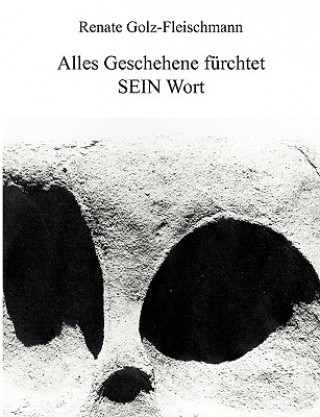 Buch Alles Geschehene Furchtet Sein Wort Renate Golz-Fleischmann