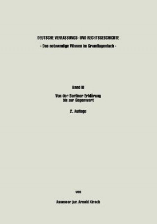 Kniha Deutsche Verfassungs- und Rechtsgeschichte Band III - Das notwendige Wissen im Grundlagenfach - Arnold Kirsch