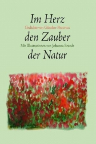 Livre Im Herz den Zauber der Natur Günther Pistorius