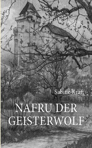 Kniha Nafru der Geisterwolf Sabine Kraft