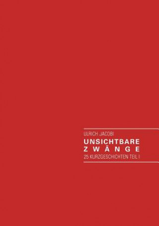 Livre Unsichtbare Zwange Ulrich Jacobi