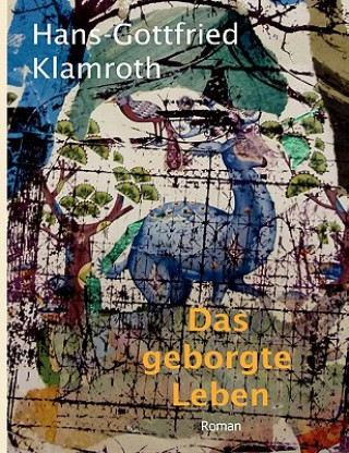 Kniha geborgte Leben Hans-Gottfried Klamroth