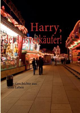 Könyv Harry, der Losverkaufer! Wolfgang-Rüdiger Kaufmann