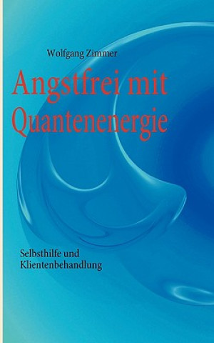 Buch Angstfrei mit Quantenenergie Wolfgang Zimmer