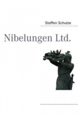 Książka Nibelungen Ltd. Steffen Schulze