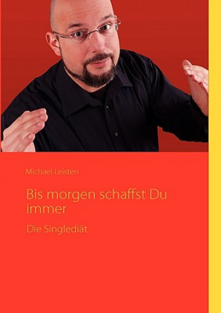 Buch Bis morgen schaffst Du Immer Michael Leisten